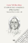Un piccolo angolo d'inferno libro di Politkovskaja Anna