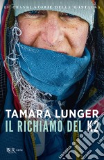 Il richiamo del K2. Le grandi storie della montagna libro