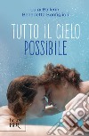 Tutto il cielo possibile libro