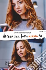 Vorrei che fossi ancora tu libro