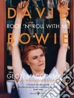 David Bowie. Rock'n'Roll with me. Ediz. illustrata