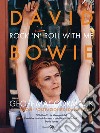 David Bowie. Rock'n'Roll with me. Ediz. illustrata libro