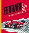 Ferrari. Nel cuore della Formula 1. Ediz. illustrata libro di Allen James
