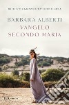 Vangelo secondo Maria libro di Alberti Barbara