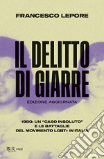 Il delitto di Giarre. 1980: un «caso insoluto» e le battaglie del movimento LGBT+ in Italia libro