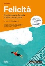 Felicità. 10 voci per capire che cos'è, se esiste e come trovarla libro