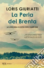 La perla del Brenta. La leggenda di Sofia e del campione libro