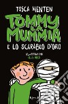 Tommy la mummia e lo scarabeo d'oro libro di Menten Tosca