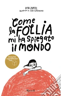Come la follia mi ha spiegato il mondo libro