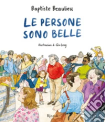 Le persone sono belle. Ediz. a colori
