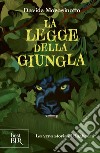 La legge della giungla. La vera storia di Bagheera libro