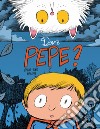 Dov'è Pepe? Ediz. a colori libro di Boré Emilie