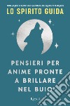 Pensieri per anime pronte a brillare nel buio libro