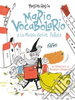Mario Vocabolario e la magia delle parole libro