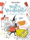 Mario Vocabolario e la magia delle parole libro di Roscia Massimo