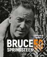 Bruce Springsteen 50 (1973-2023). Ediz. illustrata libro