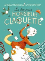 La domenica di Monsieur Claquette libro