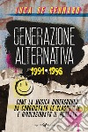 Generazione alternativa 1991-1995. Come la musica underground ha conquistato le classifiche e rivoluzionato il mercato libro