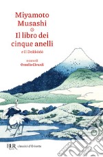 Il libro dei cinque anelli e Il Dokkodo libro