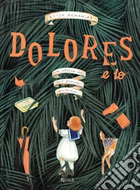 Dolores e io. Ediz. a colori libro