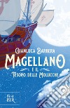 Magellano e il tesoro delle Molucche libro di Barbera Gianluca