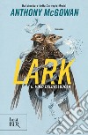 Lark. Il volo dell'allodola libro