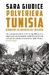 Polveriera Tunisia. Cronache di un Paese al collasso libro