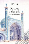 D'acqua e d'argilla. Poesie mistiche libro di Rumi Jalâl Al-Din