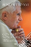 Con Dio non sei mai solo libro di Benedetto XVI (Joseph Ratzinger)
