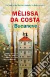 Bucaneve libro di Da Costa Mélissa