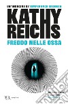 Freddo nelle ossa libro di Reichs Kathy
