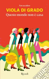 Questo mondo non è casa. Non uccidere libro