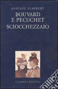 Bouvard e Pécuchet-Lo sciocchezzaio libro