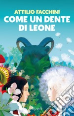 Come un dente di leone libro