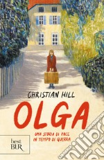 Olga. Una storia di pace in tempo di guerra