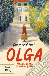 Olga. Una storia di pace in tempo di guerra libro di Hill Christian