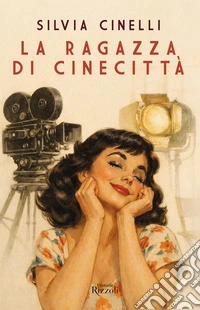 La ragazza di Cinecittà libro