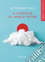 Il castello di lana di vetro libro