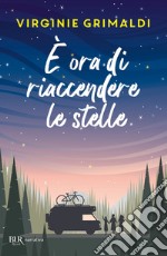 È ora di riaccendere le stelle libro