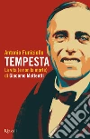 Tempesta. La vita (e la non morte) di Giacomo Matteotti libro