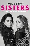 Sisters. La nostra storia incredibile libro