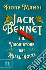 Jack Bennet e il viaggiatore dai mille volti libro