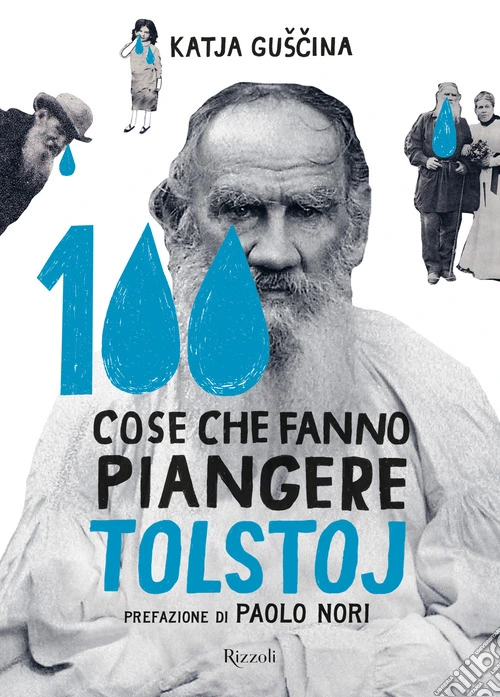 100 cose che fanno piangere Tolstoj. Ediz. illustrata