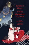 Storie giapponesi di paura. Yokai, yurei, obake e altre creature spaventose libro