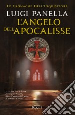 L'angelo dell'Apocalisse. Le cronache dell'inquisitore libro