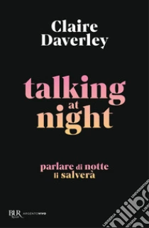 Talking at night. Ediz. italiana