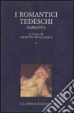 I Romantici tedeschi. Vol. 1: Narrativa. libro