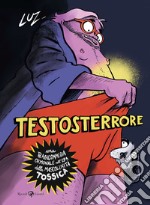 Testosterrore libro