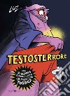 Testosterrore libro