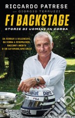 F1 Backstage. Storie di uomini in corsa libro